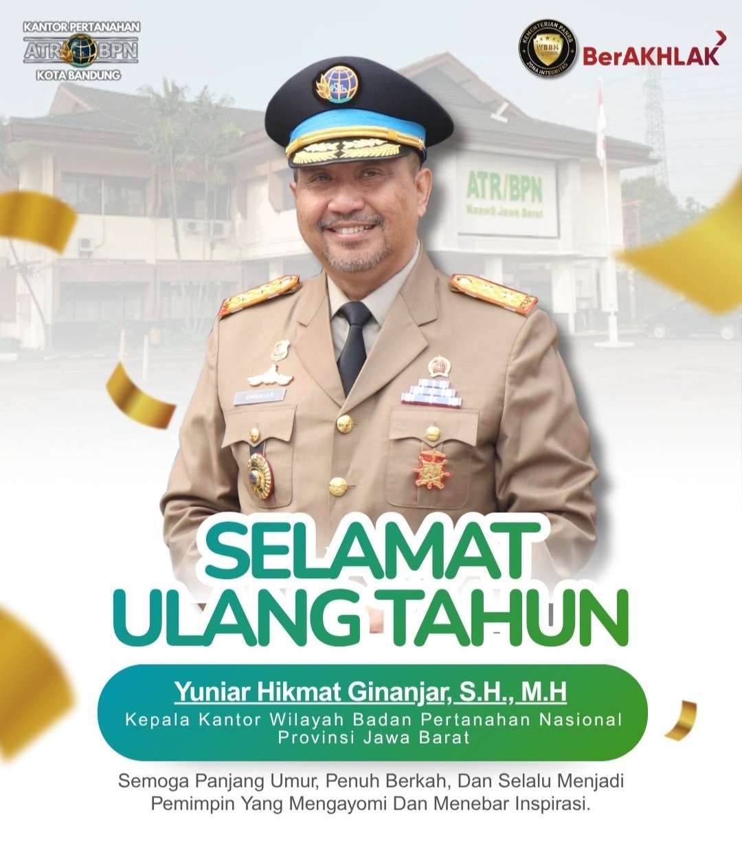 SELAMAT ULANG TAHUN KAKANWIL BPN PROVINSI JAWA BARAT YUNIAR HIKMAT GINANJAR, S.H., M.H.
